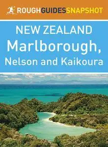 Rough Guides Snapshot New Zealand: Marlborough, Nelson and Kaikoura (repost)