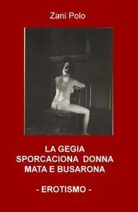 LA GEGIA SPORCACIONA DONNA MATA E BUSARONA – EROTISMO