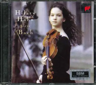 Hilary Hahn - Hilary Hahn plays Johann Sebastian Bach: Partitas No.2 & 3, Sonata No.3, BWV 1004-1006 (1997)