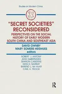 "Secret Societies" Reconsidered: Perspectives on the Social History of Modern South China and Southeast Asia