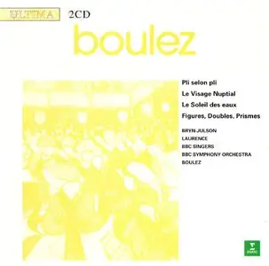 Pierre Boulez - Pli selon Pli, Le Visage Nuptial, Le Soleil des Eaux (conducted by Boulez)