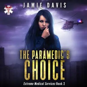 «The Paramedic's Choice» by Jamie Davis