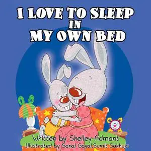 «I Love to Sleep in My Own Bed» by KidKiddos Books, Shelley Admont