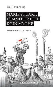 Marie Stuart, l'immortalité d'un mythe (L'Académie en poche) [Kindle Edition]