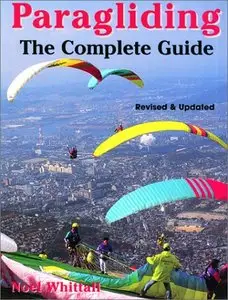Paragliding: Revised and Updated - The Complete Guide