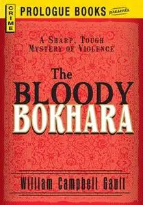 «The Bloody Bokhara» by William Campbell Gault