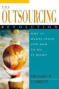 The Outsourcing Revolution: Why It Makes Sense and How to Do It Right (Repost)