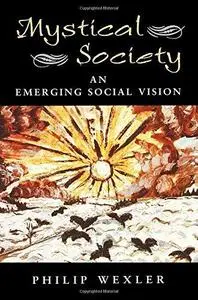 Mystical Society An Emerging Social Vision 