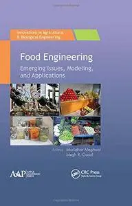 Food Engineering: Emerging Issues, Modeling, and Applications