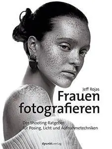 Frauen fotografieren: Der Shooting-Ratgeber für Posing, Licht und Aufnahmetechniken