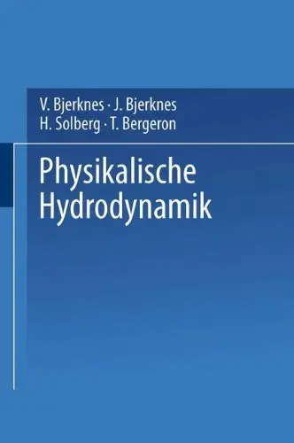 Physikalische Hydrodynamik: Mit Anwendung auf die Dynamische Meteorologie by V. Bjerknes, J. Bjerknes, H. Solberg, T. Bergeron