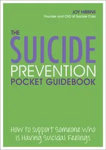 The Suicide Prevention Pocket Guidebook: How to Support Someone Who is Having Suicidal Feelings