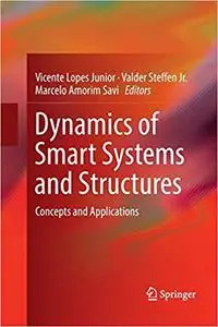 Dynamics of Smart Systems and Structures: Concepts and Applications