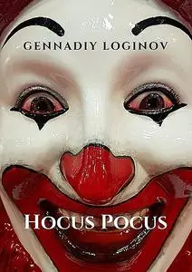 «Hocus Pocus» by Gennadiy Loginov