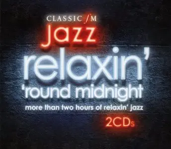 VA - Relaxin' 'round Midnight - The Very Best of Classic FM Jazz (2008)