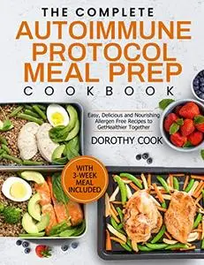The Complete Autoimmune Protocol Meal Prep Cookbook