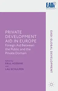 Private Development Aid in Europe: Foreign Aid between the Public and the Private Domain