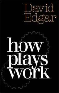 How Plays Work (Nick Hern Books)