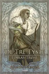 «De tre tyste – Elaras trøst» by Synne Kristine Eriksen