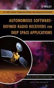 Autonomous Software-Defined Radio Receivers for Deep Space Applications (JPL Deep-Space Communications and Navigation Series)