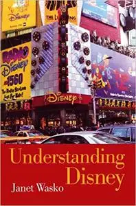 Understanding Disney: The Manufacture of Fantasy