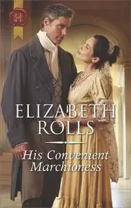 «His Convenient Marchioness» by Elizabeth Rolls