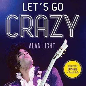 Let’s Go Crazy: Prince and the Making of Purple Rain [Audiobook]