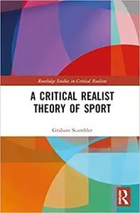 A Critical Realist Theory of Sport