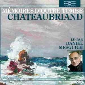 François-René de Chateaubriand, "Mémoires d'outre-tombe"