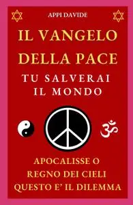 Il Vangelo della pace: tu salverai il mondo