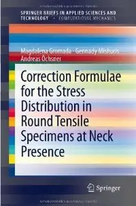 Correction Formulae for the Stress Distribution in Round Tensile Specimens at Neck Presence