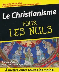Richard Wagner, Denis Metzinger, "Le Christianisme pour les nuls" (repost)