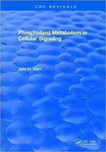 Phospholipid Metabolism in Cellular Signaling