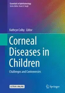 Corneal Diseases in Children: Challenges and Controversies