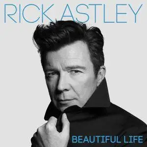 Rick Astley - Beautiful Life (2018) [Official Digital Download]