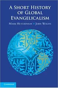 A Short History of Global Evangelicalism