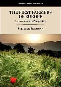 The First Farmers of Europe: An Evolutionary Perspective