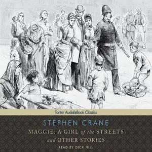 Maggie: A Girl of the Streets and other Stories [Audiobook]