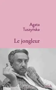 Le jongleur - Agata Tuszynska
