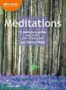 Fabrice Midal, "Méditations - 12 méditations guidées pour s'ouvrir à soi et aux autres"