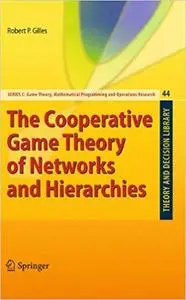 The Cooperative Game Theory of Networks and Hierarchies