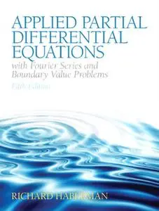 Applied Partial Differential Equations with Fourier Series and Boundary Value Problems, 5th edition