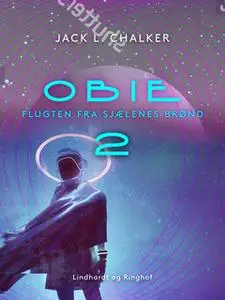 «Obie. Flugten fra Sjælenes Brønd - Bind 2» by Jack L. Chalker