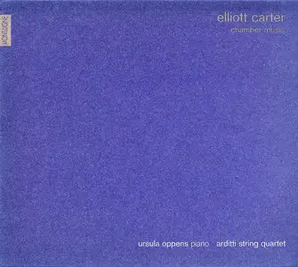 Ursula Oppens, Arditti String Quartet - Elliott Carter: Chamber Music (2000) [Re-Up]