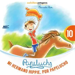 «Mi hermano Hippie, por Papelucho» by Marcela Paz