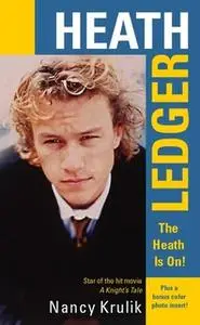 «Heath Ledger: The Heath Is On!» by Nancy Krulik