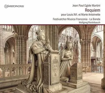 Wolfgang Riedelbauch, La Banda, Festivalchor Musica Franconia - Martini: Requiem pour Louis XVI et Marie Antoinette (2017)