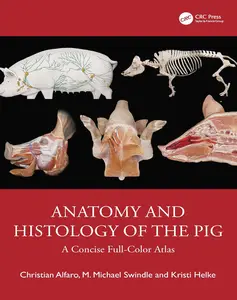 Anatomy and Histology of the Pig: A Concise Full-Color Atlas