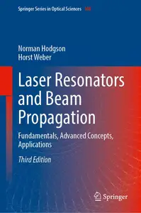 Laser Resonators and Beam Propagation: Fundamentals, Advanced Concepts, Applications