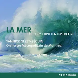 Yannick Nézet-Séguin, Orchestre Métropolitain de Montréal - Debussy, Britten, Mercure (2007)